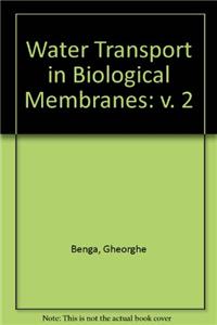 Water Transport in Biological Membranes: v. 2