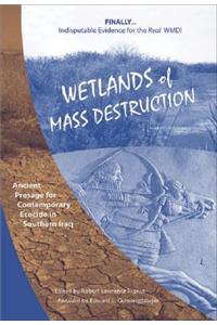 Wetlands of Mass Destruction: Ancient Presage for Contemporary Ecocide in Southern Iraq