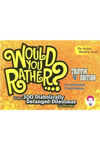 Would You Rather...?