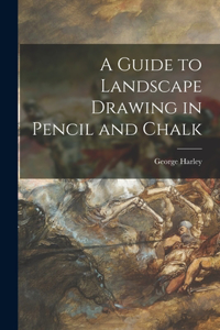 Guide to Landscape Drawing in Pencil and Chalk
