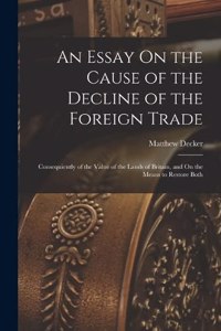 Essay On the Cause of the Decline of the Foreign Trade