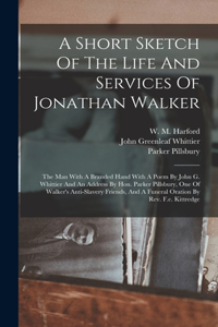 Short Sketch Of The Life And Services Of Jonathan Walker