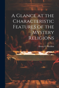 A Glance at the Characteristic Features of the Mystery Religions