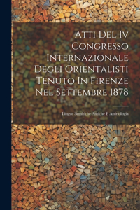 Atti Del Iv Congresso Internazionale Degli Orientalisti Tenuto In Firenze Nel Settembre 1878