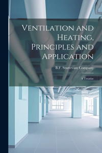 Ventilation and Heating, Principles and Application