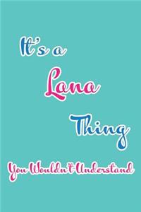 It's a Lana Thing You Wouldn't Understand