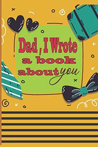 Dad I Wrote A Book About You