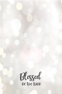 Blessed be the Lord