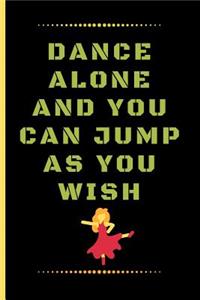 Dance Alone and You Can Jump as You Wish