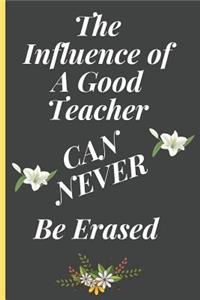 The Influence of a Good Teacher Can Never Be Erased