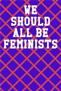 We Should All Be Feminists