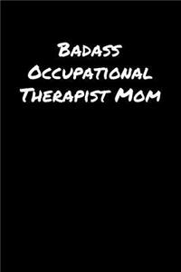 Badass Occupational Therapist Mom