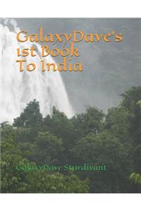 GalaxyDave's 1st Book To India