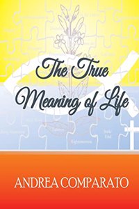The True Meaning of Life