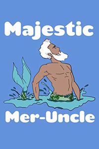 Majestic Meruncle