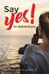 Say Yes! to Adventure