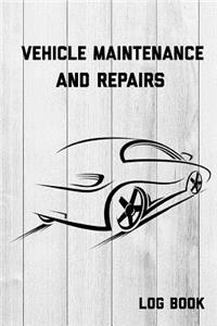 Vehicle Maintenance and Repairs Log Book