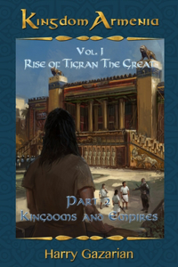 Kingdom Armenia Vol. 1: Rise of Tigran the Great Part 2: Kingdoms and Empires