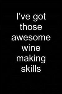 Awesome Wine Making Skills