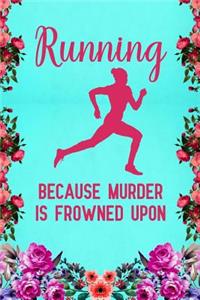 Running Because Murder Is Frowned Upon