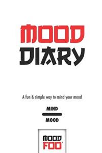 Mood Diary - A Fun & Simple Way to Mind Your Mood - Mind Mood - Mood Foo(TM) - A Notebook, Journal, and Mood Tracker