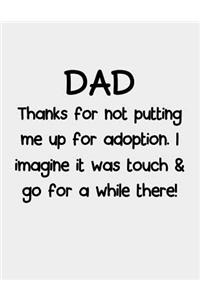 Dad Thanks for not putting me up for adoption.
