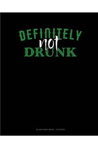 Definitely Not Drunk