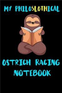 My Philoslothical Ostrich Racing Notebook