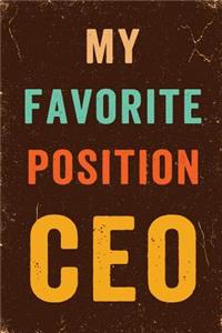 My Favorite Position Is CEO Notebook Vintage