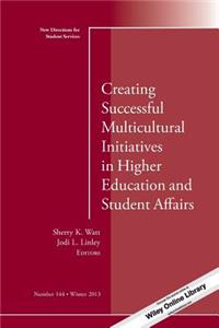 Creating Successful Multicultural Initiatives in Higher Education and Student Affairs