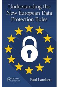 Understanding the New European Data Protection Rules