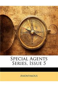 Special Agents Series, Issue 5