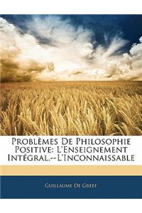 Problèmes de Philosophie Positive