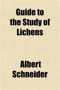 Guide to the Study of Lichens