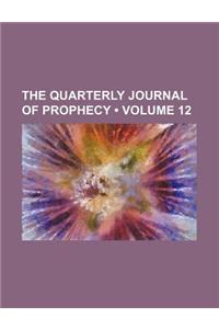 The Quarterly Journal of Prophecy (Volume 12)