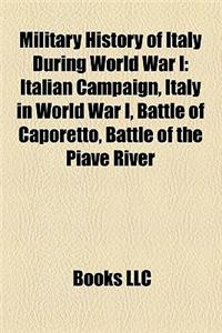 Military History of Italy During World War I: Italian Campaign, Battle of the Piave River, Battle of Caporetto, Battle of Vittorio Veneto