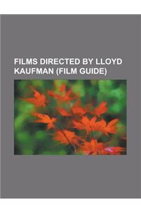 Films Directed by Lloyd Kaufman (Study Guide)