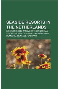 Seaside Resorts in the Netherlands Seaside Resorts in the Netherlands