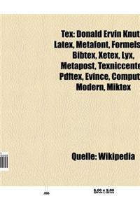 Tex: Donald Ervin Knuth, Latex, Metafont, Formelsatz, Bibtex, Pdftex, Sumatra PDF, Tex Live, Comprehensive Tex Archive Netw