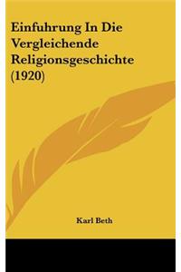Einfuhrung in Die Vergleichende Religionsgeschichte (1920)