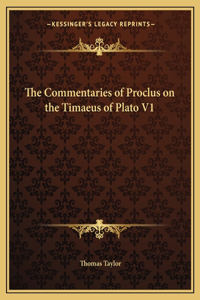 The Commentaries of Proclus on the Timaeus of Plato V1