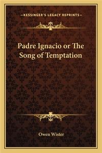 Padre Ignacio or the Song of Temptation