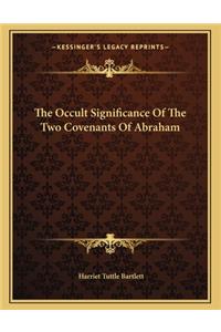 The Occult Significance of the Two Covenants of Abraham