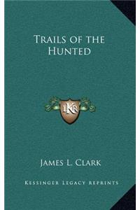 Trails of the Hunted