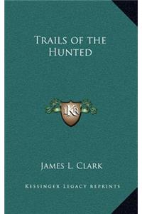 Trails of the Hunted