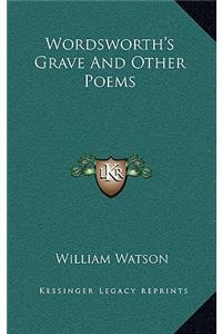 Wordsworth's Grave and Other Poems
