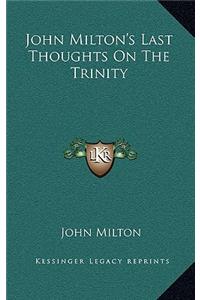 John Milton's Last Thoughts on the Trinity