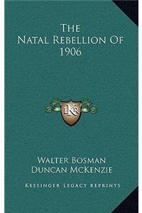 The Natal Rebellion Of 1906