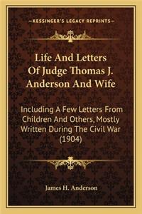 Life and Letters of Judge Thomas J. Anderson and Wife
