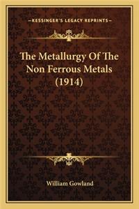 The Metallurgy of the Non Ferrous Metals (1914)